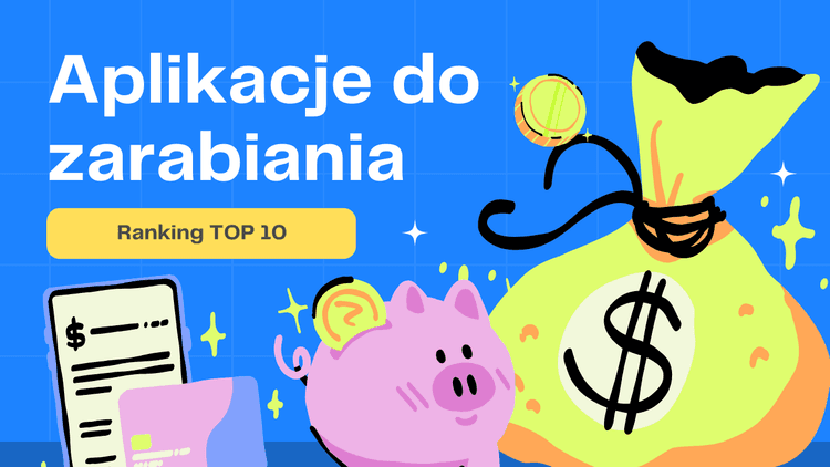 Najlepsze Aplikacje do Zarabiania Pieniędzy na Konto i PayPal (Ranking 2026)