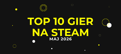 Najlepsze gry na Steam – Ranking TOP 10 (maj 2026)